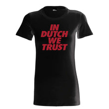 Load image into Gallery viewer, In Dutch We Trust Womens T-Shirt