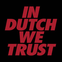 Load image into Gallery viewer, In Dutch We Trust Tee

